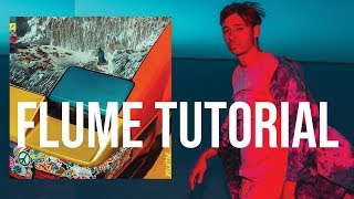 How To Make Explosive, Futuristic Sounds Like Flume [+Samples]