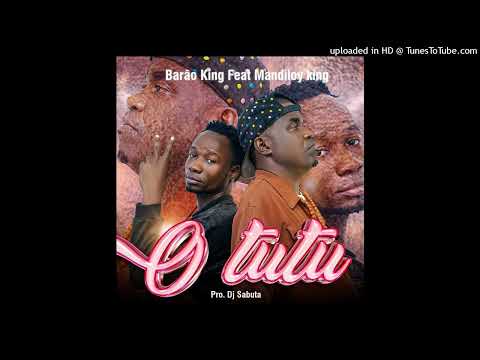 Barão King Feat. Mandiloy King & Dj Sabuta - O tutu (Kuduro)