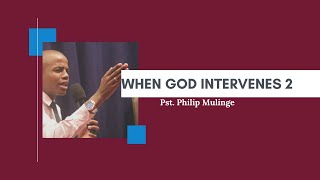When God Intervenes Ep.02 || Pst. Philip Mulinge ||  MHOPKE || 5 May, 2020