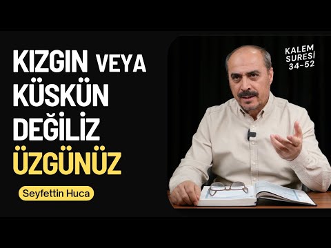 Kalem Suresi 34 - 52. Ayetler - Seyfettin Huca - Tefsir&Yorum B14
