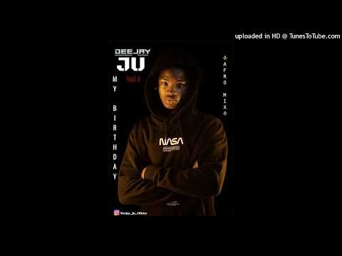 Deejay Ju -My bday mix Vol1