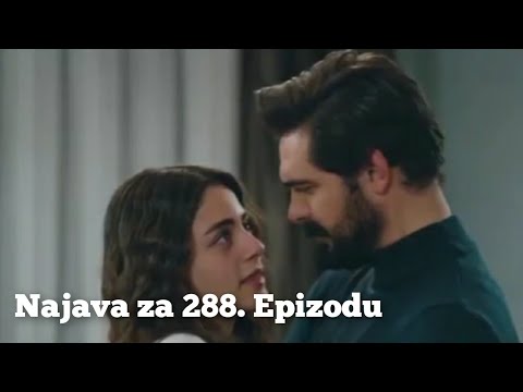 Najava za 288. Epizodu (samo tebe želimo samo tebe) Emanet - Fatalna Ljubav