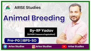 Animal breeding|| By RP YADAV SIR|| Pre-PG|| IBPS-SO|| ARISE STUDIES|| TREASURE OF AGRICULTURE||