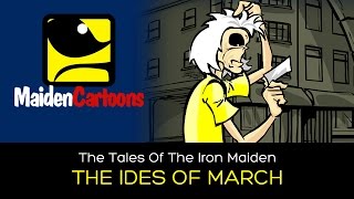 The Tales Of The Iron Maiden - THE IDES OF MARCH