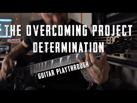 The Overcoming Project - Determination [Metal Guitar Playthrough]