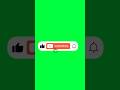 Green Screen Subscribe Button Subscribe Button Green Screen Subscribe Green Screen No Copyright