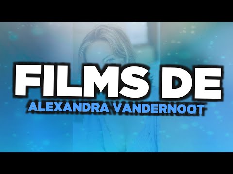 Les meilleurs films d'Alexandra Vandernoot
