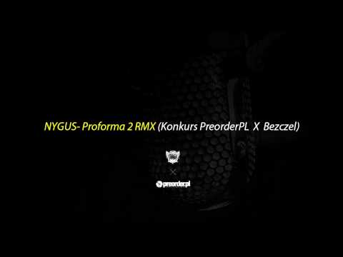 NYGUS - konkurs Proforma 2 RMX (preorder.pl x Bezczel)
