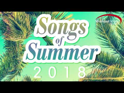 Workout Music Source // Songs of Summer 2018 (60 Minute Non-Stop Workout Mix) // 130-150 BPM