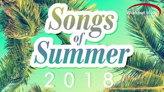 Workout Music Source // Songs of Summer 2018 (60 Minute Non-Stop Workout Mix) // 130-150 BPM