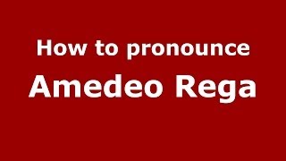 How to pronounce Amedeo Rega