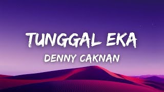 Download lagu DENNY CAKNAN - TUNGGAL EKA LIRIK DAN TERJEMAHAN mp3
