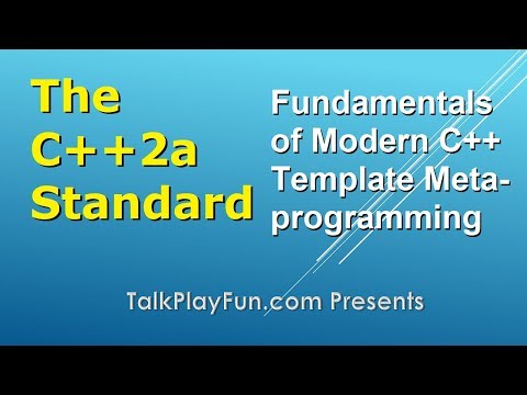 C++2a Standard: Fundamentals of C++ Template Metaprogramming 1/N (039)
