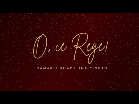 O, ce Rege - Damaris Gabor și Adelina Cioban // COLIND