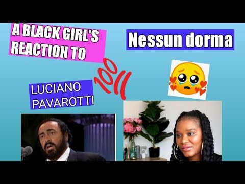 A black girl reacts to Nessun Dorma by Luciano Pavarotti. Mindblowing!!