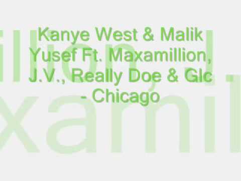 Kanye West & Malik Yusef Ft. Maxamillion, J.V., Really Doe & Glc - Chicago