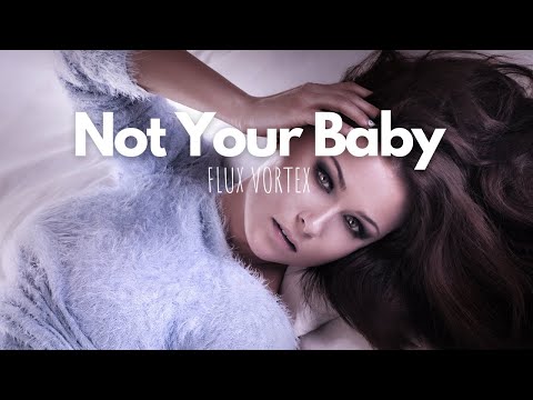 Not Your Baby by Flux Vortex feat. Xavy Rusan | Mainstream Hip Hop | Happy Best Royalty Free Music