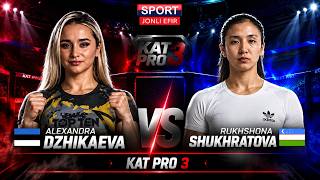 ALEXANDRA DZHIKAEVA VS RUKHSHONA SHUKHRATOVA | KAT PRO 3 | Полный бой | SPORT TV
