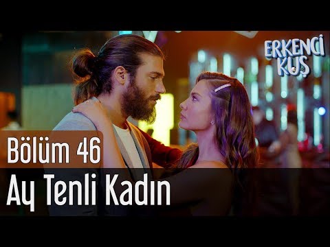 Erkenci Kuş 46. Bölüm - Ufuk Beydemir - Ay Tenli Kadın
