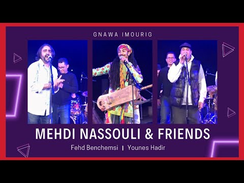 Mehdi Nassouli & Friends ( Fehd Benchemsi .. Younes Hadir ... ) - Lalla Mimouna 🎶🖤