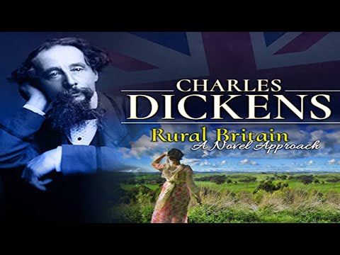 Rural Britain: Charles Dickens - A Novel Approach