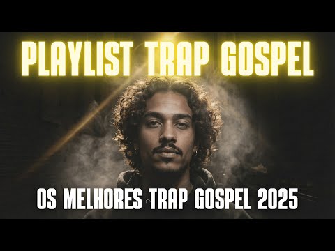 PLAYLIST TRAP GOSPEL 2025 | TRAP GOSPEL BRAZIL | DYLAN CRUZ OFICIAL
