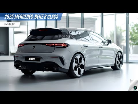 New 2025 Mercedes-Benz B Class Unveiled - small car that the market will accept?
