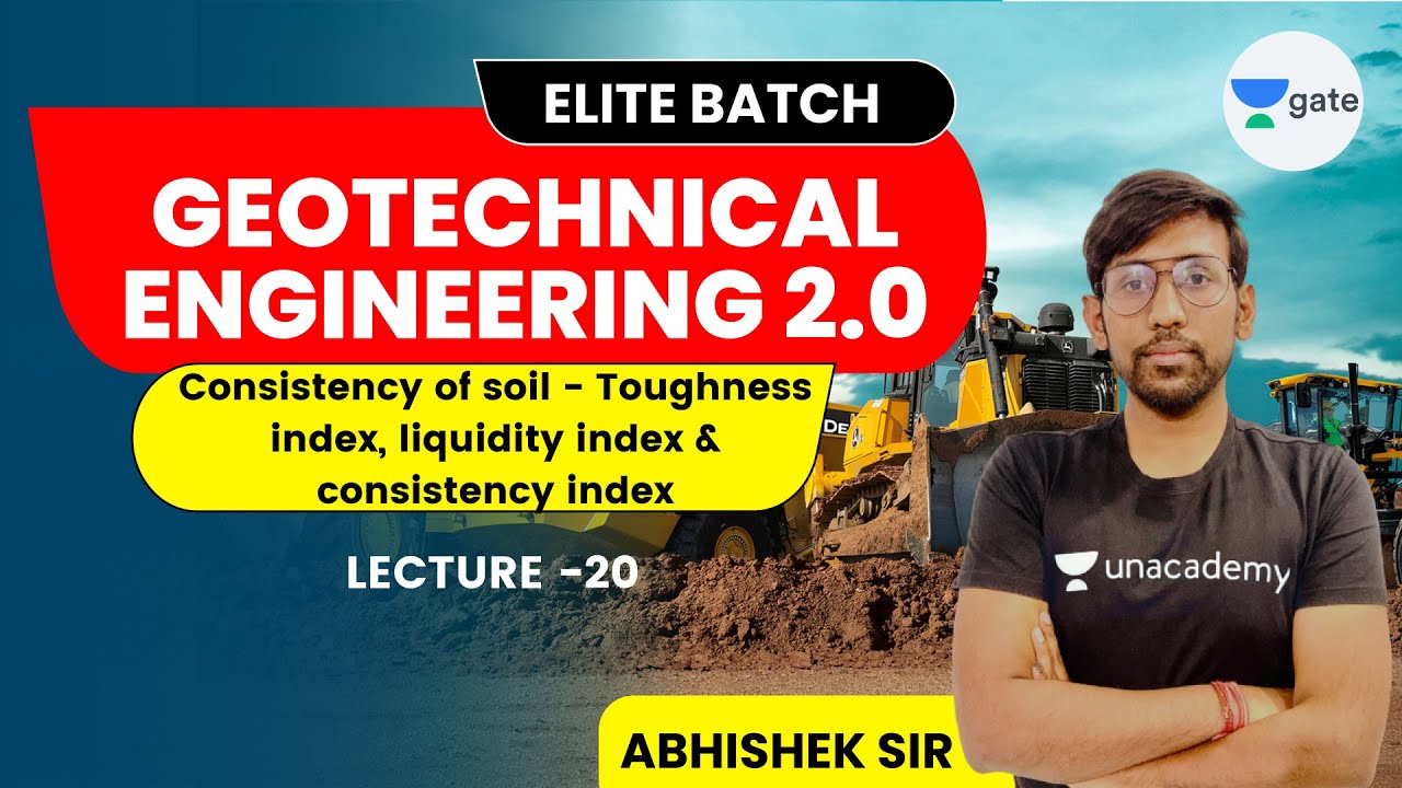 L 20 | Consistency of soil - Toughness index, liquidity index & consistency index | Geotechnical 2.0