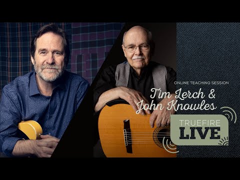 TrueFire Live: Tim Lerch + John Knowles