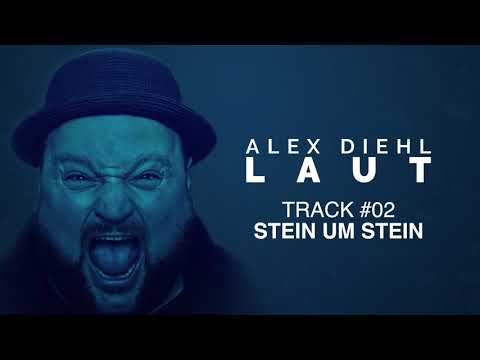 Alex Diehl - LAUT GESAGT #2 ( Stein um Stein )