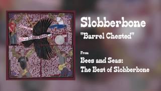 Slobberbone - &quot;Barrel Chested&quot; [Audio Only]