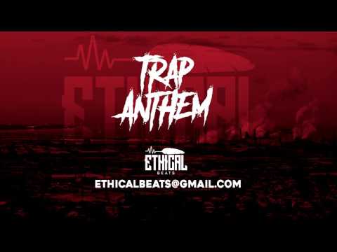 TRAP ANTHEM [ETHICAL BEATS]