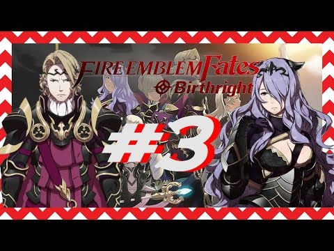 Fire Emblem Fates [ Birthright ] PART 3 - FAMILY GATHERINGS!