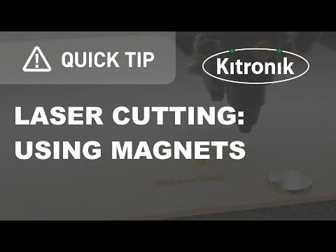Laser Cutting - Using magnets to flatten materials - Kitronik Quick Tip