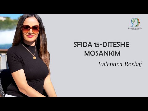 Sfida 15-ditëshe MOSANKIM - Valentina Rexhaj