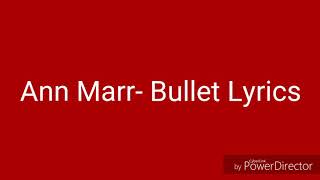 Bullet - Ann Marr (Lyrics)