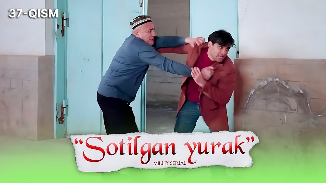 Sotilgan yurak 37-qism I Milliy serial II Сотилган юрак 37 қисм I Миллий сериал