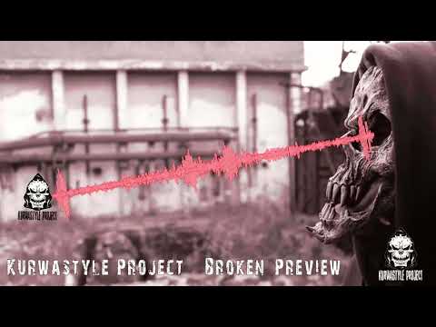 Kurwastyle Project - Broken (Preview)