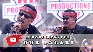 Download lagu DUA LALAKI - H DODI MANSYUR mp3