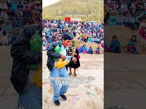 domingo de tentación CHAQUI BAÑOS 2026  Potosí Bolivia 🇧🇴🇧🇴