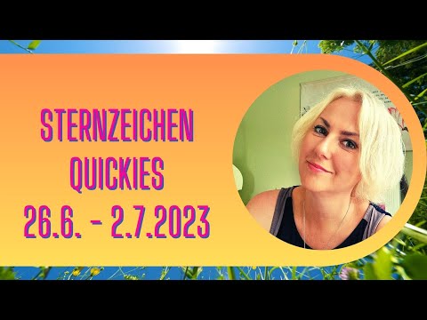 Sternzeichen Quickies 26.6. - 2.7.2023