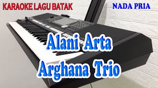 Download lagu HOLAN ALANI ARTA ll KARAOKE BATAK ll ARGHANA TRIO ll NADA PRIA B=DO mp3