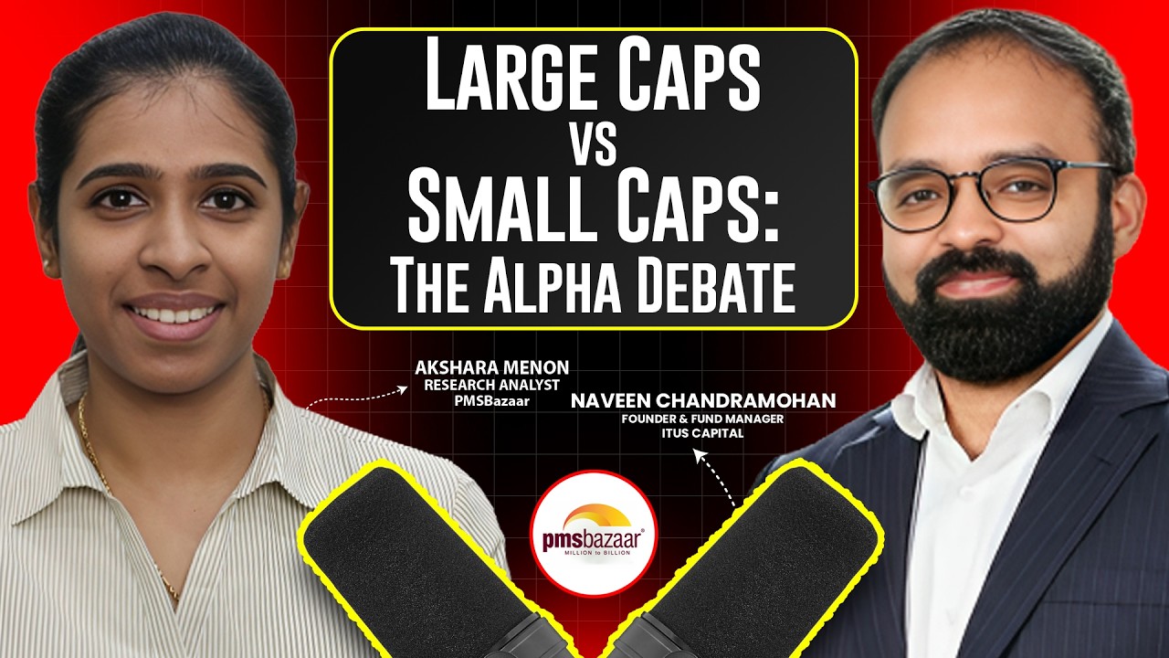 Large Cap vs Small Cap: Where Is the Real Alpha in 2026? | Naveen Chandramohan (Itus Capital)