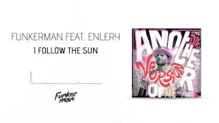Funkerman feat. Enlery - I Follow The Sun