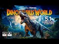 5 1 Surround I Dinosaur World 4K HDR I Dolby Atmos Support
