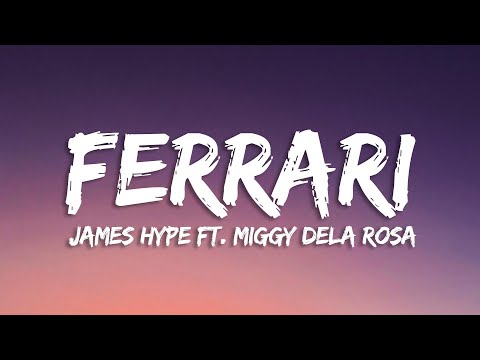 James Hype - Ferrari (Lyrics) ft. Miggy Dela Rosa