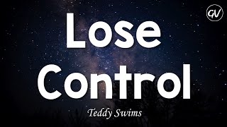 Teddy Swims - Lose Control [Lyrics]