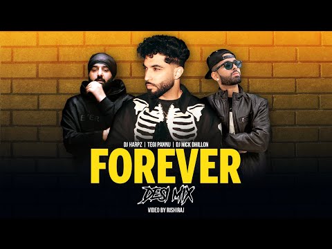 Forever (Desi Mix) | Tegi Pannu | DJ Nick Dhillon | DJ Harpz | Rishiraj | New Punjabi Songs 2024
