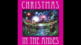 8. Oh Christmas Tree - Los Hijos del Sol - Christmas In The Andes