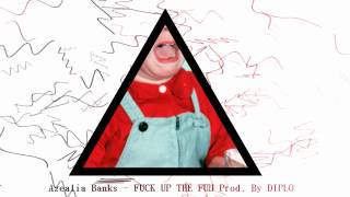 Azealia Banks - Fuck Up The Fun Prod. By Diplo & Dj Master-D